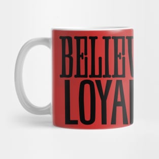 Believing Loyalty Mug